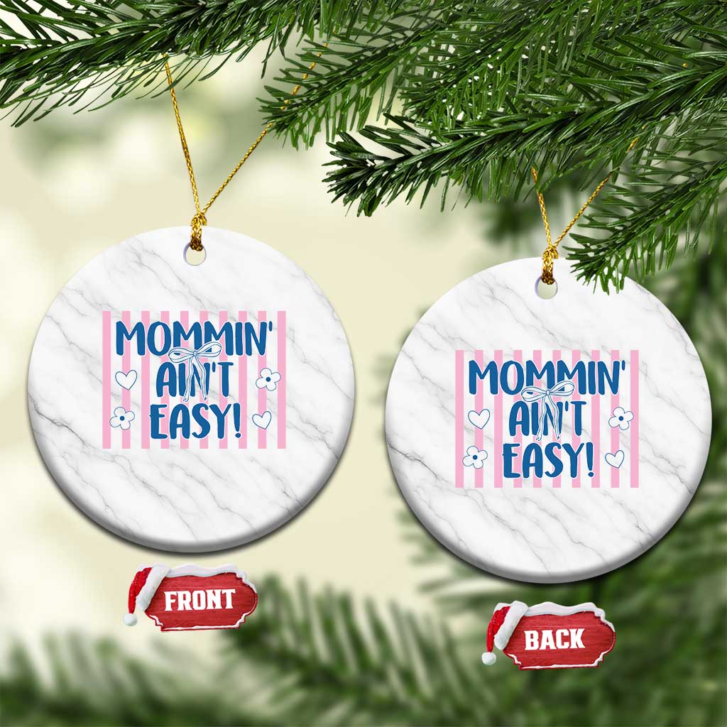 Mommin' Ain't Easy Ceramic Ornament Funny Mom Life Mother's Day TS14 1pc White Marble Print Your Wear