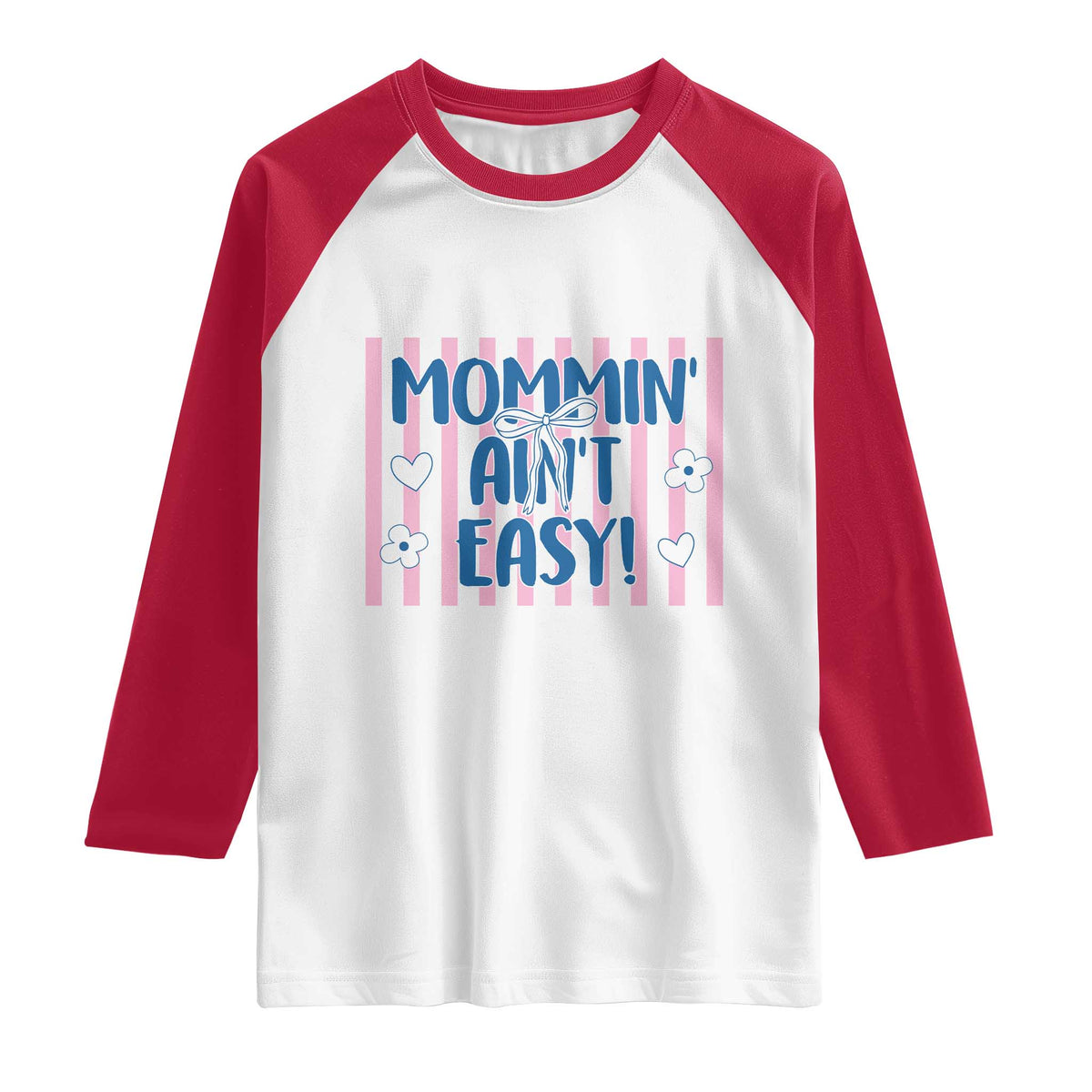 Mommin' Ain't Easy Raglan Shirt Funny Mom Life Mother's Day TS14 White Red Print Your Wear