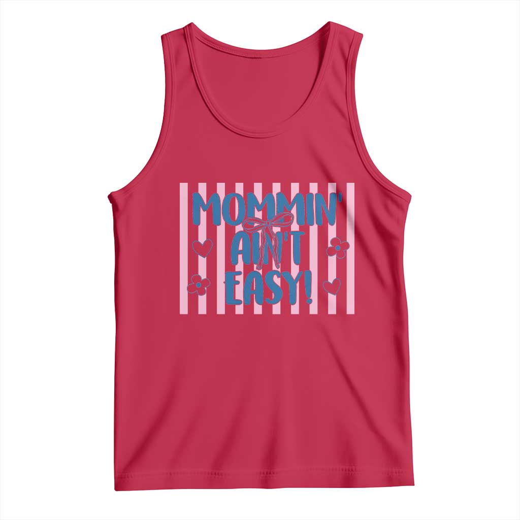 Mommin' Ain't Easy Tank Top Funny Mom Life Mother's Day TS14 Red Print Your Wear