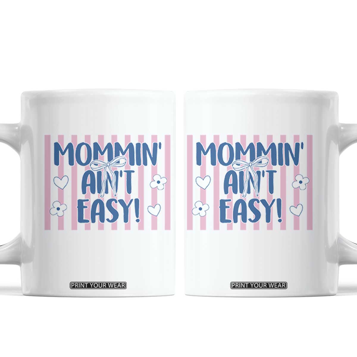 Mommin' Ain't Easy Coffee Mug Funny Mom Life Mother's Day TS14 White Print Your Wear