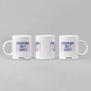 Mommin' Ain't Easy Coffee Mug Funny Mom Life Mother's Day TS14 Print Your Wear