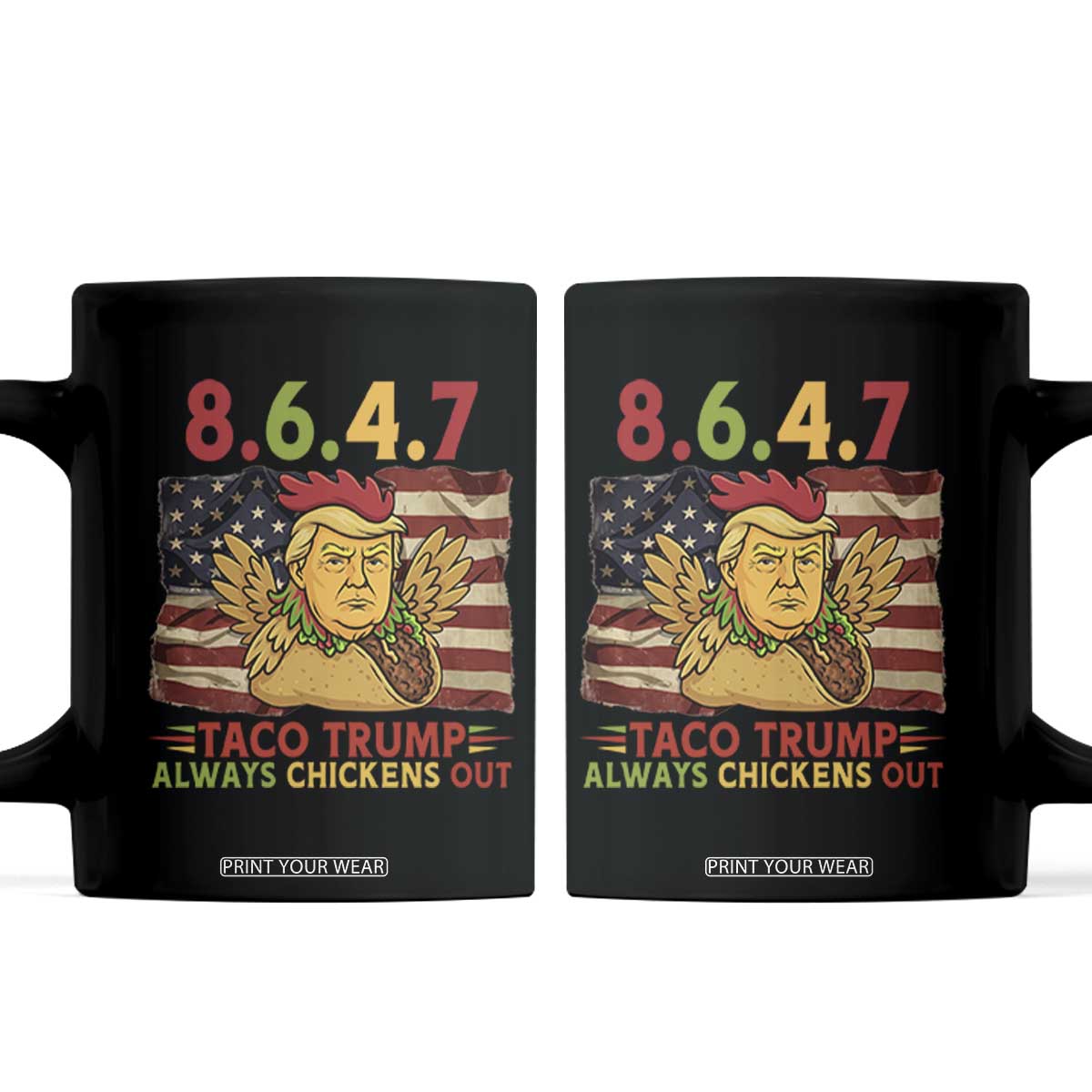 Funny 8647 Coffee Mug Taco Trump Always Chickens Out TS14 Black Print Your Wear