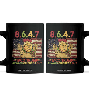 Funny 8647 Coffee Mug Taco Trump Always Chickens Out TS14 Black Print Your Wear