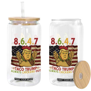 Funny 8647 Glass Can Taco Trump Always Chickens Out TS14 Print Your Wear