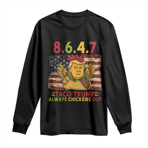 Funny 8647 Long Sleeve Shirt Taco Trump Always Chickens Out TS14 Black Print Your Wear