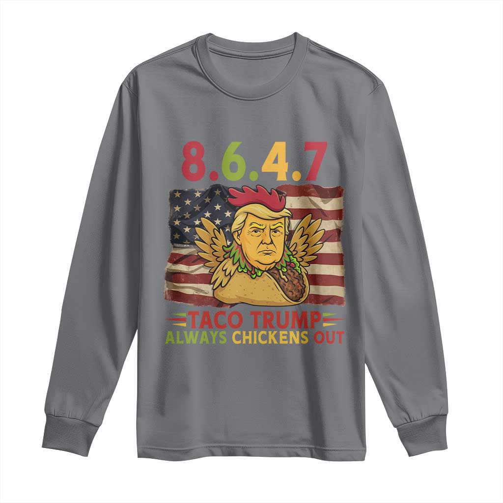 Funny 8647 Long Sleeve Shirt Taco Trump Always Chickens Out TS14 Charcoal Print Your Wear