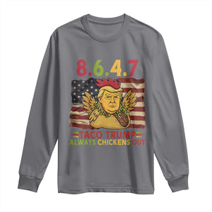 Funny 8647 Long Sleeve Shirt Taco Trump Always Chickens Out TS14 Charcoal Print Your Wear