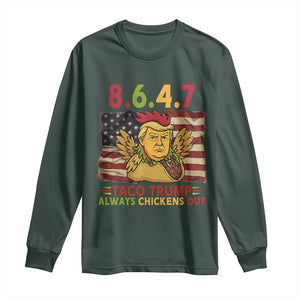 Funny 8647 Long Sleeve Shirt Taco Trump Always Chickens Out TS14 Dark Forest Green Print Your Wear