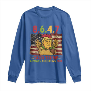 Funny 8647 Long Sleeve Shirt Taco Trump Always Chickens Out TS14 Royal Blue Print Your Wear