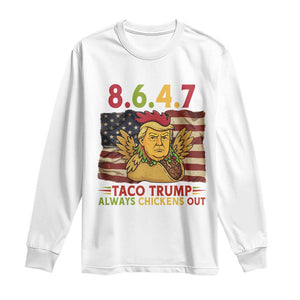 Funny 8647 Long Sleeve Shirt Taco Trump Always Chickens Out TS14 White Print Your Wear
