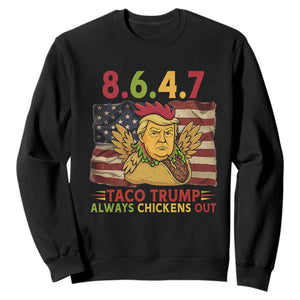 Funny 8647 Sweatshirt Taco Trump Always Chickens Out TS14 Black Print Your Wear