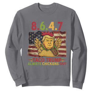 Funny 8647 Sweatshirt Taco Trump Always Chickens Out TS14 Charcoal Print Your Wear