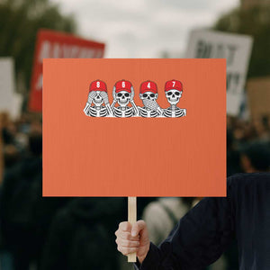 86 47 Subtle Anti FDT Protest Sign Funny Skeleton Wearing Hat Sarcastic Political TS14 Horizontal 18" × 24" Orange Print Your Wear