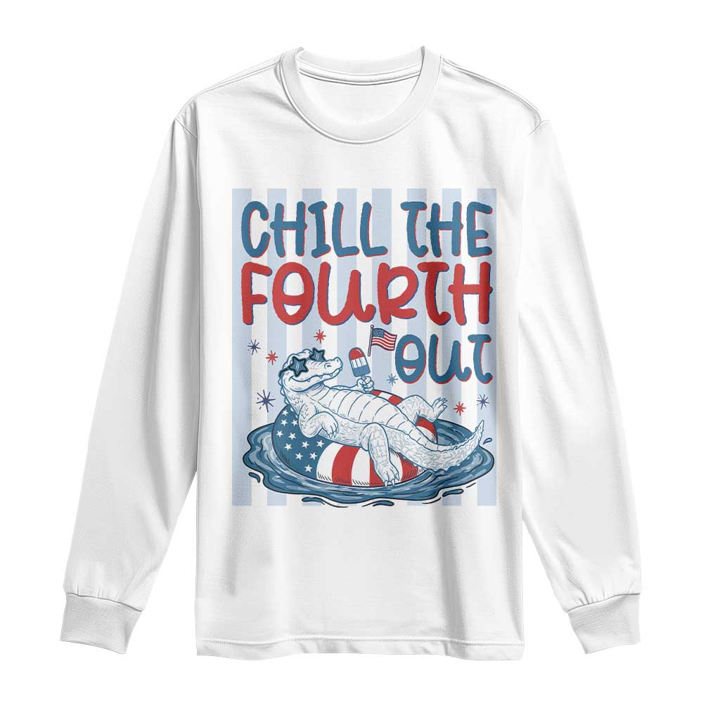 Chill The Fourth Out Long Sleeve Shirt Funny Alligator 4th Of July TS14 White Print Your Wear
