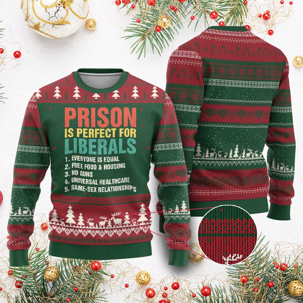 Prison Is Perfect For Liberals Ugly Christmas Sweater Funny Anti Liberal Quote TS14 Red Green Print Your Wear
