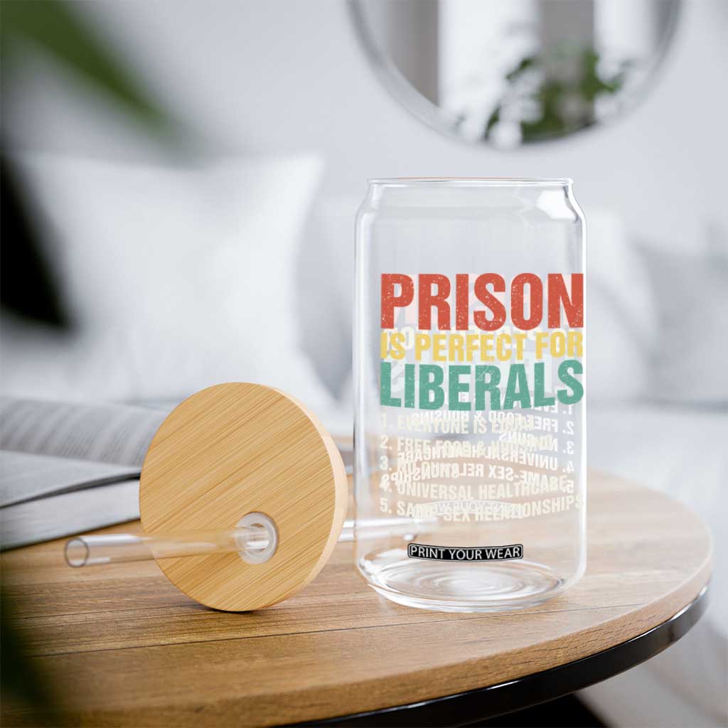 Prison Is Perfect For Liberals Glass Can Funny Anti Liberal Quote TS14 Print Your Wear