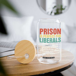 Prison Is Perfect For Liberals Glass Can Funny Anti Liberal Quote TS14 Print Your Wear