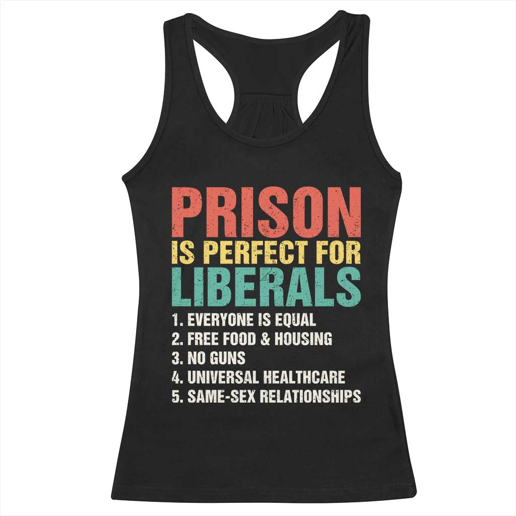 Prison Is Perfect For Liberals Racerback Tank Top Funny Anti Liberal Quote TS14 Black Print Your Wear
