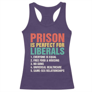 Prison Is Perfect For Liberals Racerback Tank Top Funny Anti Liberal Quote TS14 Purple Print Your Wear
