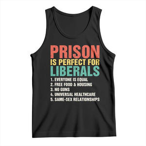 Prison Is Perfect For Liberals Tank Top Funny Anti Liberal Quote TS14 Black Print Your Wear
