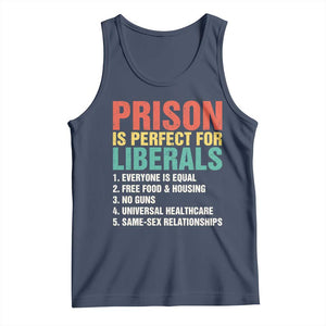 Prison Is Perfect For Liberals Tank Top Funny Anti Liberal Quote TS14 Navy Print Your Wear