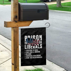 Prison Is Perfect For Liberals Garden Flag Anti Liberal Quote TS14 Print Your Wear