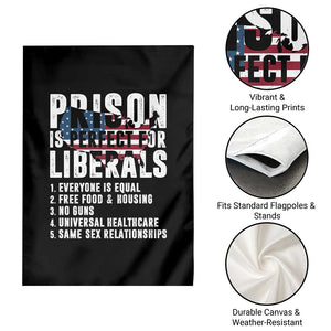 Prison Is Perfect For Liberals Garden Flag Anti Liberal Quote TS14 Print Your Wear