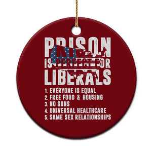 Prison Is Perfect For Liberals Ceramic Ornament Anti Liberal Quote TS14 1pc Red Print Your Wear