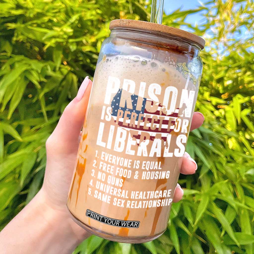 Prison Is Perfect For Liberals Glass Can Anti Liberal Quote TS14 Black Print Your Wear