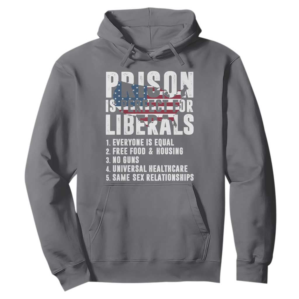 Prison Is Perfect For Liberals Hoodie Anti Liberal Quote TS14 Charcoal Print Your Wear