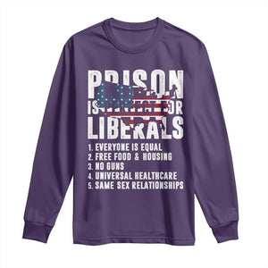 Prison Is Perfect For Liberals Long Sleeve Shirt Anti Liberal Quote TS14 Purple Print Your Wear