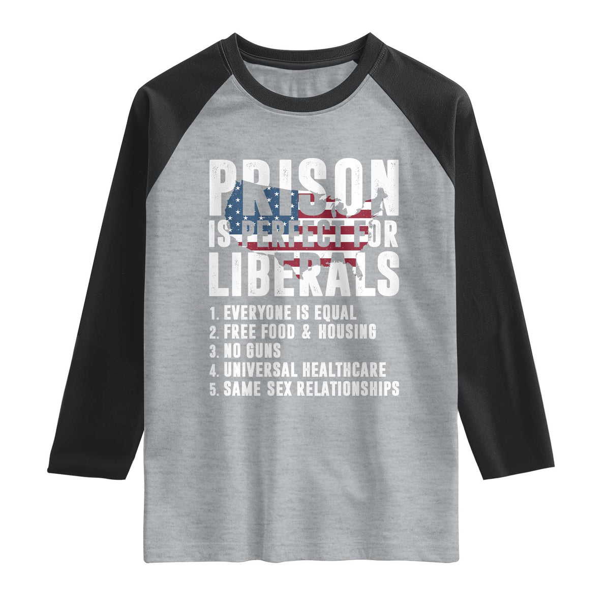 Prison Is Perfect For Liberals Raglan Shirt Anti Liberal Quote TS14 Heather Gray Black Print Your Wear