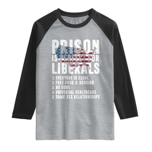 Prison Is Perfect For Liberals Raglan Shirt Anti Liberal Quote TS14 Heather Gray Black Print Your Wear