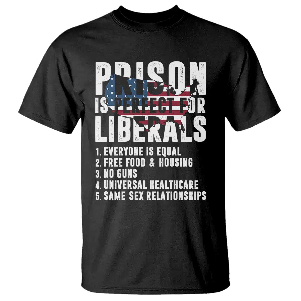 Prison Is Perfect For Liberals T Shirt Anti Liberal Quote TS14 Black Print Your Wear
