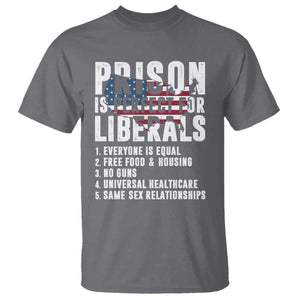 Prison Is Perfect For Liberals T Shirt Anti Liberal Quote TS14 Charcoal Print Your Wear