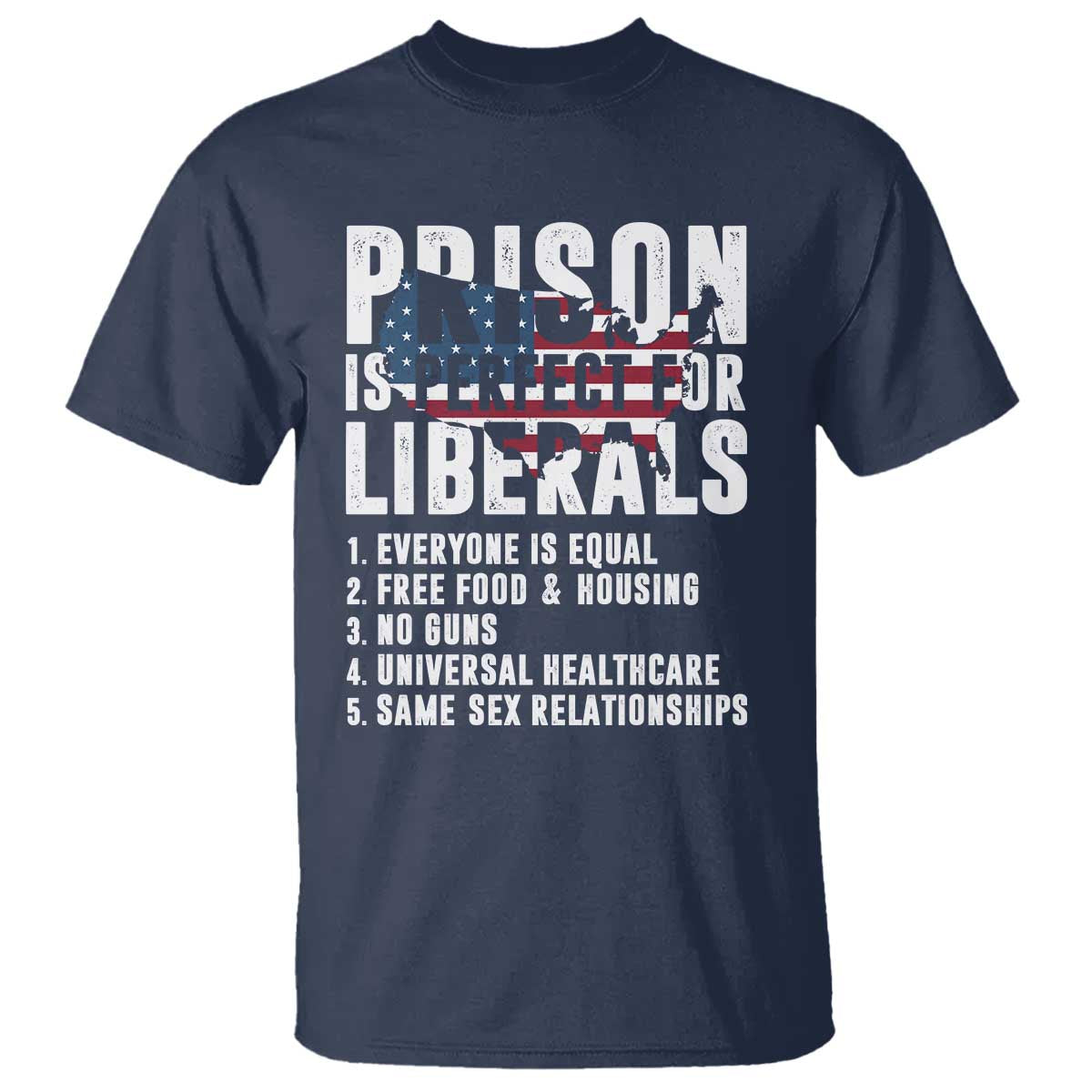 Prison Is Perfect For Liberals T Shirt Anti Liberal Quote TS14 Navy Print Your Wear