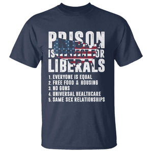 Prison Is Perfect For Liberals T Shirt Anti Liberal Quote TS14 Navy Print Your Wear