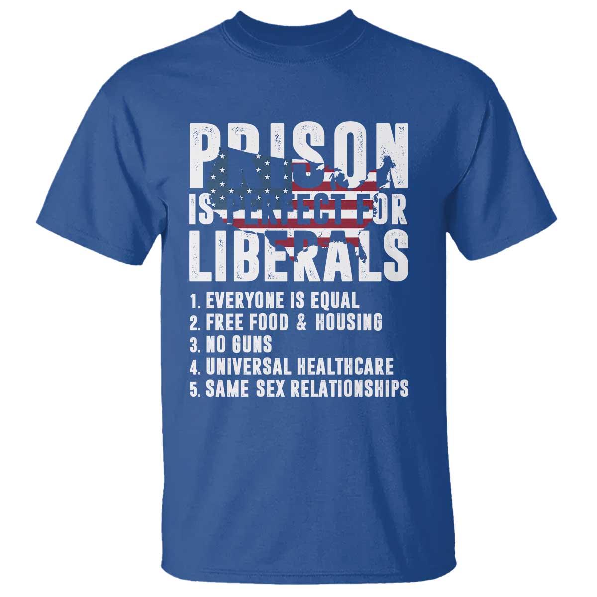 Prison Is Perfect For Liberals T Shirt Anti Liberal Quote TS14 Royal Blue Print Your Wear