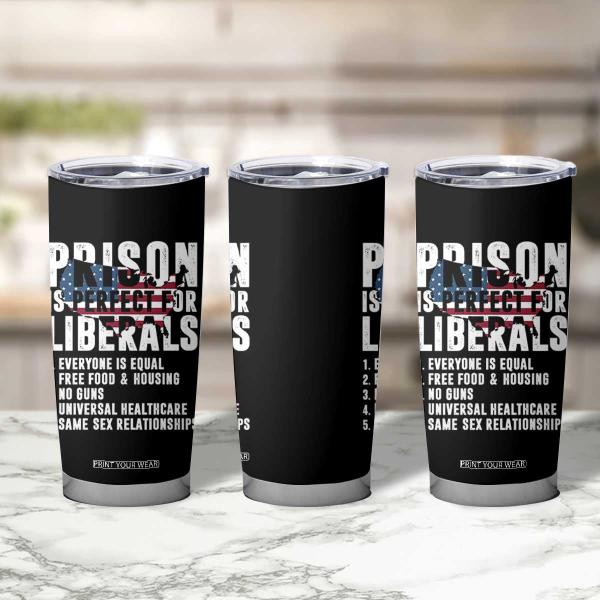 Prison Is Perfect For Liberals Tumbler Cup Anti Liberal Quote TS14 Print Your Wear