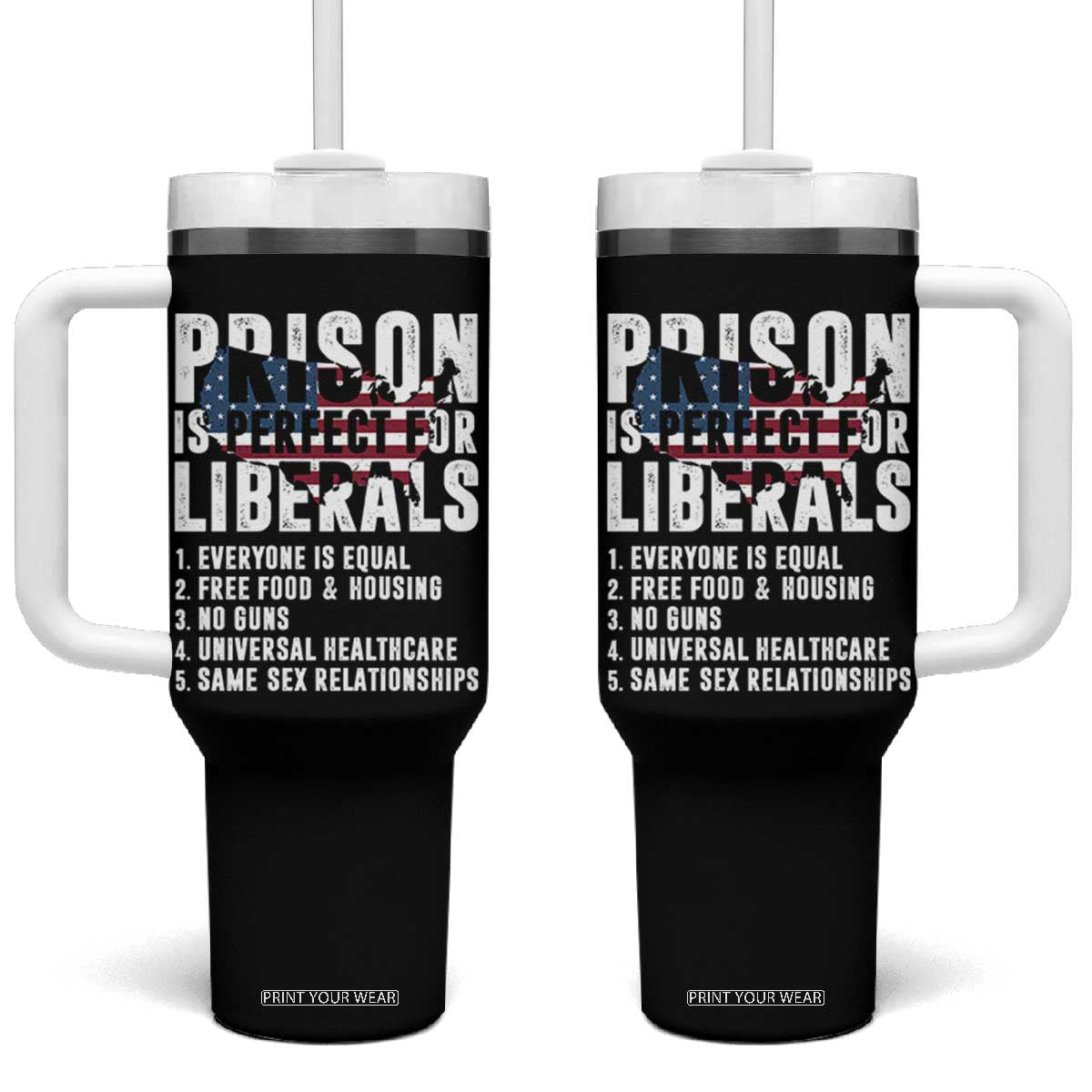 Prison Is Perfect For Liberals Tumbler With Handle Anti Liberal Quote TS14 One Size: 40 oz Black Print Your Wear