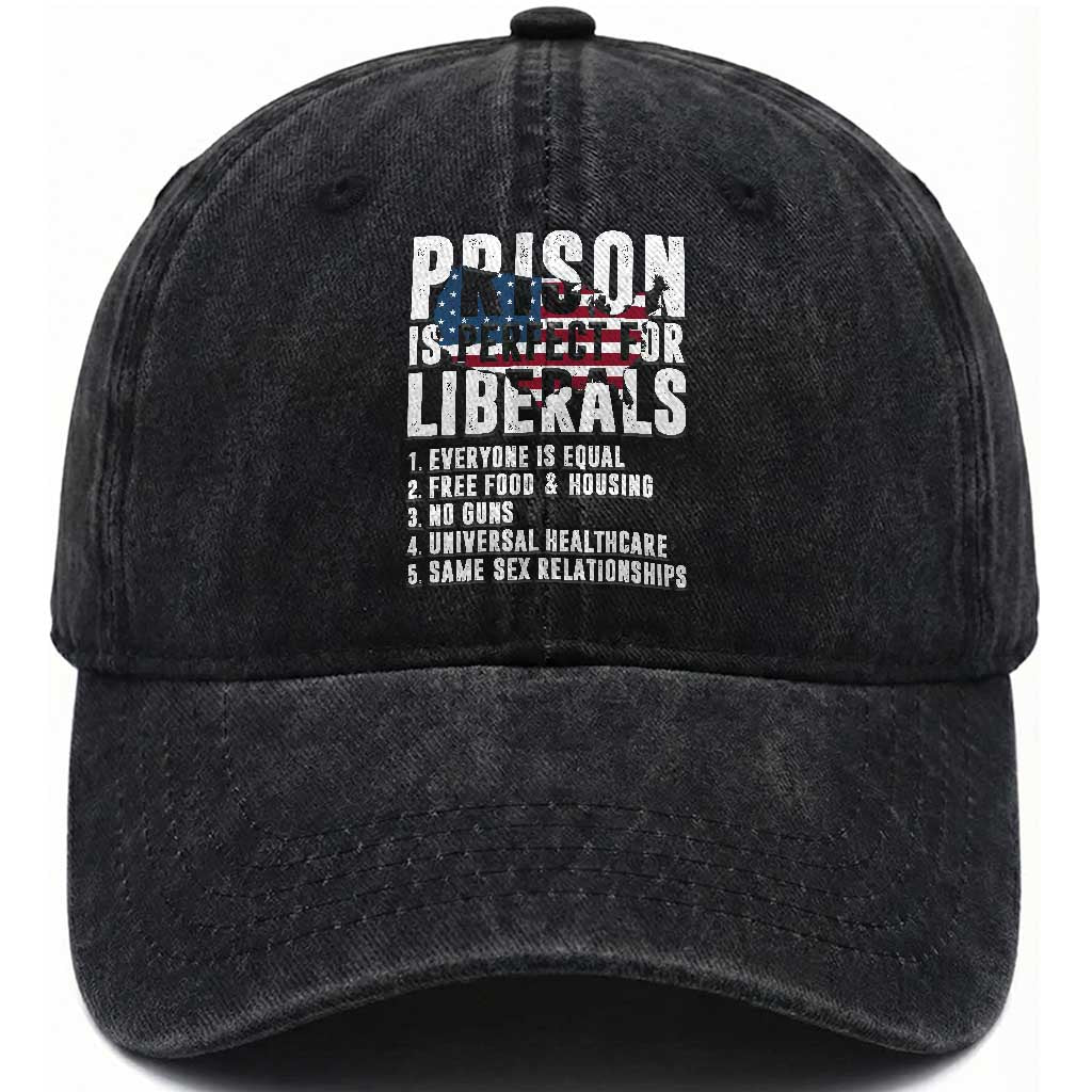 Prison Is Perfect For Liberals Washed Cotton Baseball Cap Anti Liberal Quote TS14 Print Your Wear