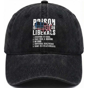 Prison Is Perfect For Liberals Washed Cotton Baseball Cap Anti Liberal Quote TS14 Print Your Wear