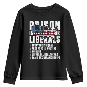 Prison Is Perfect For Liberals Youth Sweatshirt Anti Liberal Quote TS14 Black Print Your Wear