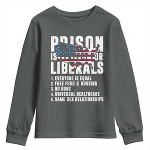 Prison Is Perfect For Liberals Youth Sweatshirt Anti Liberal Quote TS14 Dark Heather Print Your Wear