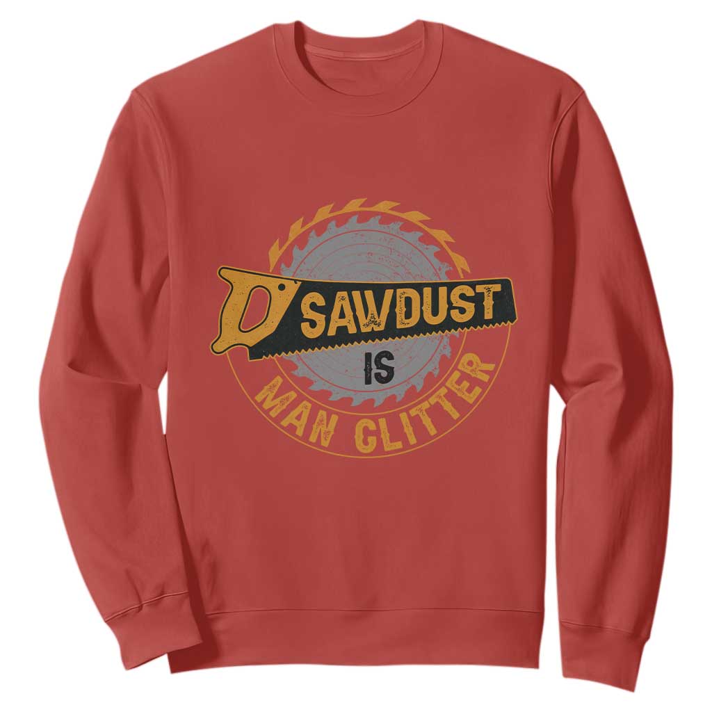 Funny Carpenter Woodworking Sweatshirt Sawdust is Man Glitter TS14 Red Print Your Wear