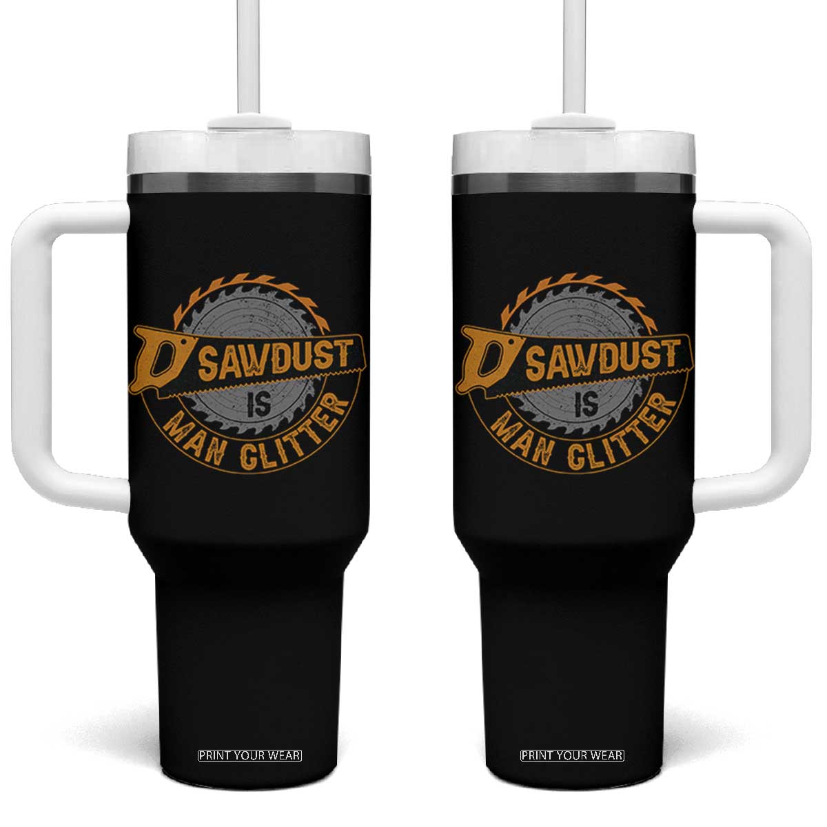 Funny Carpenter Woodworking Tumbler With Handle Sawdust is Man Glitter TS14 One Size: 40 oz Black Print Your Wear