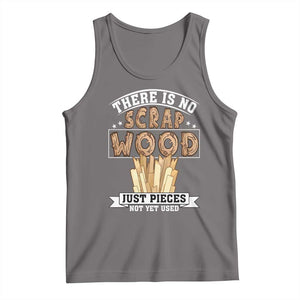 Funny Carpenter Woodworking Tank Top There Is Scrap Wood Just Pieces Not Yet Used TS14 Deep Heather Print Your Wear