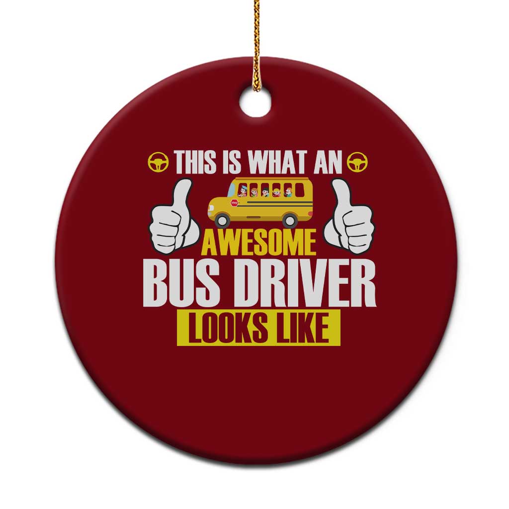Funny School Bus Driver Ceramic Ornament This Is What An Awesome Bus Driver Looks Like TS14 1pc Red Print Your Wear