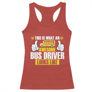 Funny School Bus Driver Racerback Tank Top This Is What An Awesome Bus Driver Looks Like TS14 Red Print Your Wear