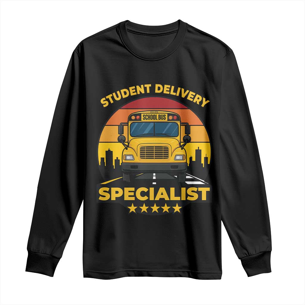School Bus Driver Long Sleeve Shirt Student Delivery Specialist TS14 Black Print Your Wear